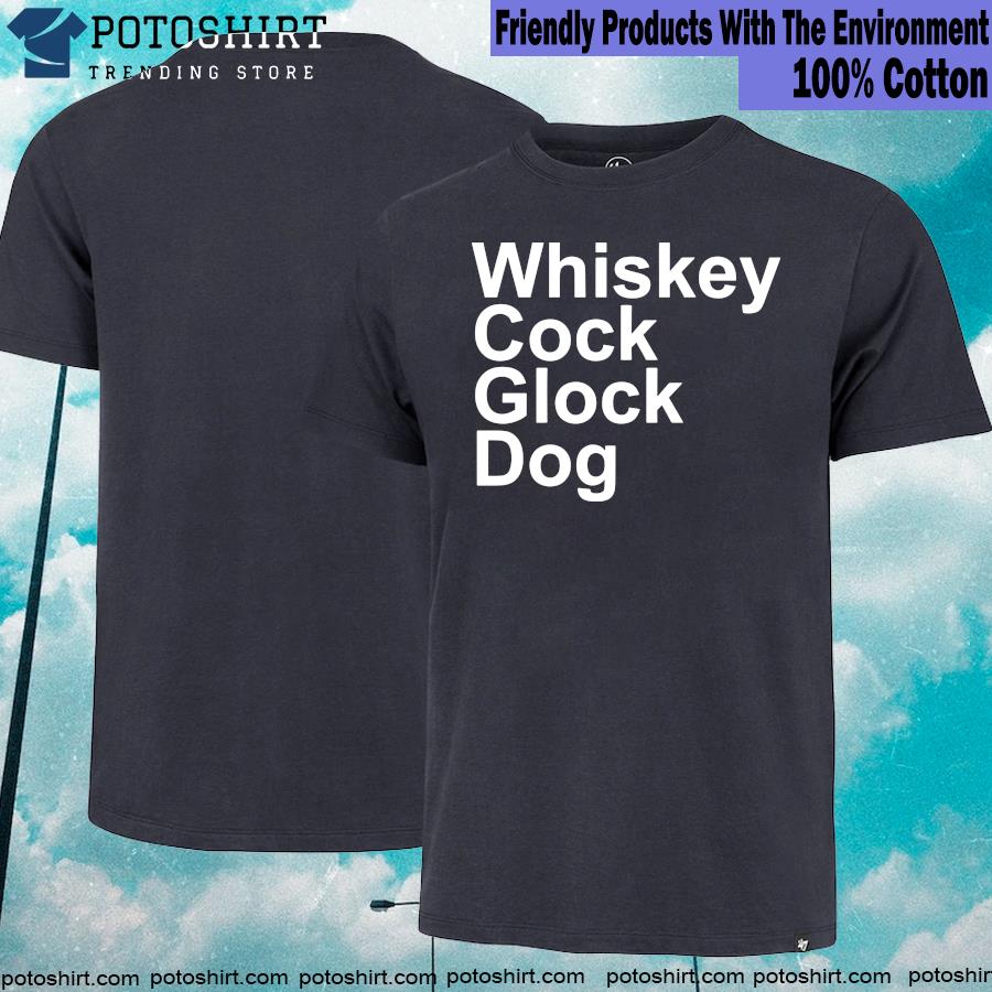 Official resale whiskey cock glock dog bertbertbert bertbertbert bert  kreischer presale whiskey cock glock dog 2023 shirt, hoodie, sweater, long  sleeve and tank top