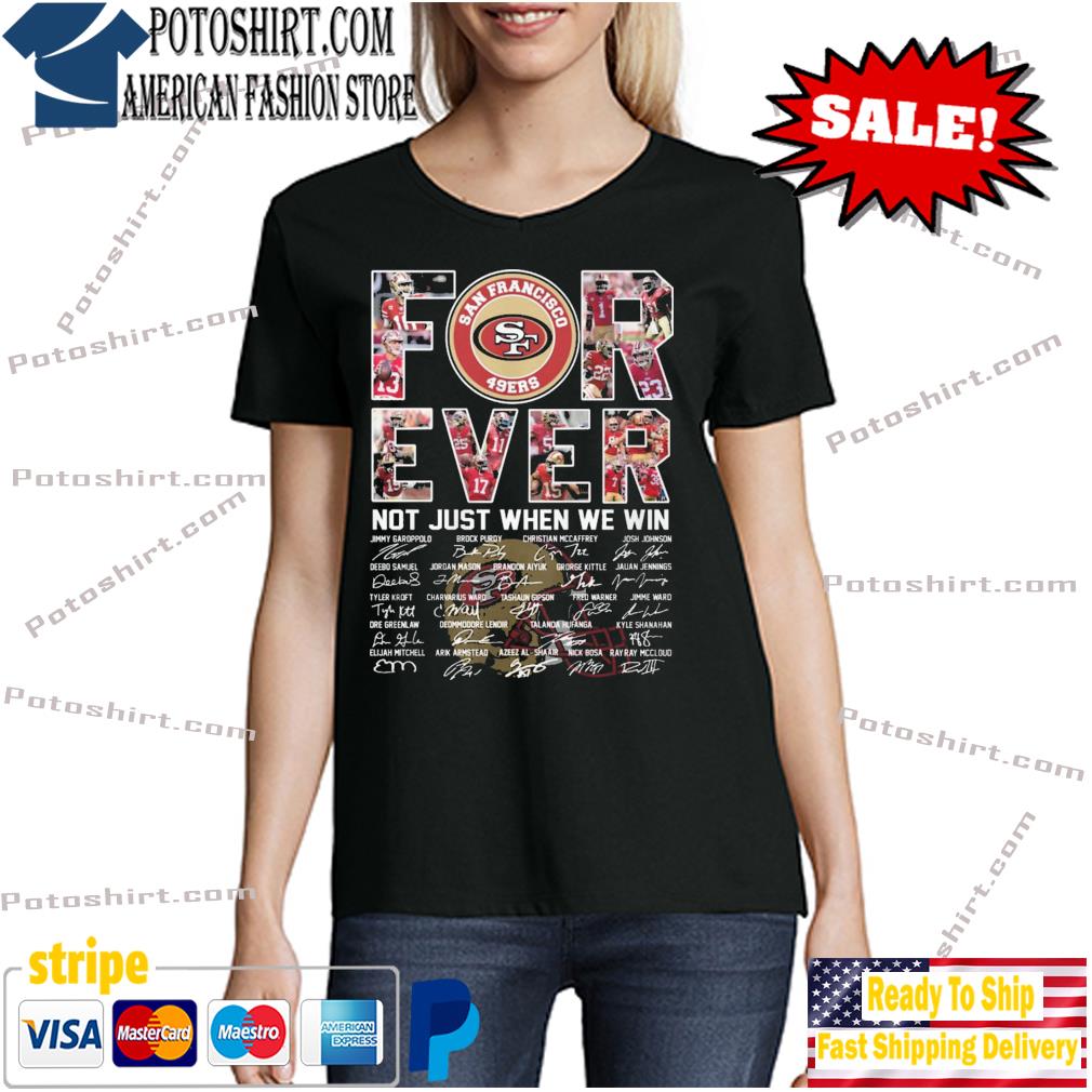 Official san Francisco 49ers Forever Faithful Signatures T-Shirt, hoodie,  tank top, sweater and long sleeve t-shirt