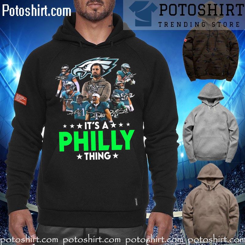 Official the Philadelphia Eagles It’s A Philly Thing Shirt Philadelphia Eagles Signatures hoodiess