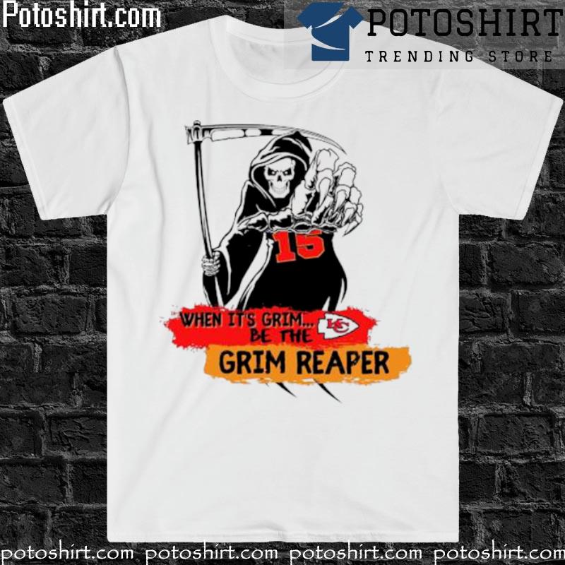 When It's Grim be the Grim Reaper Patrick Mahomes Kansas City Shirt,  hoodie, sweater, long sleeve and tank top