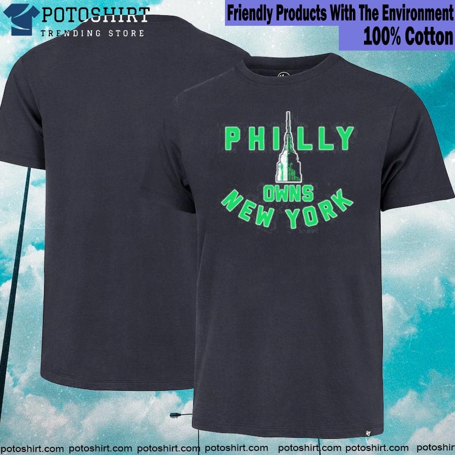 Philly philadelphia owns new york T-shirt
