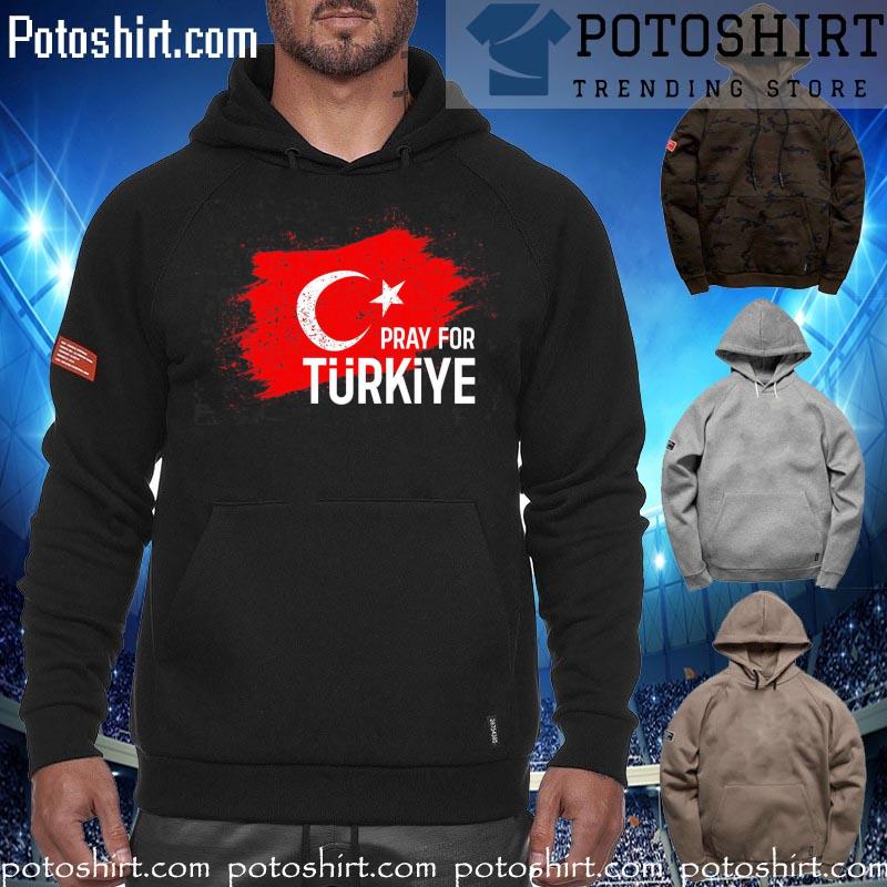 Pray For Turkey Flag Shirt hoodiess