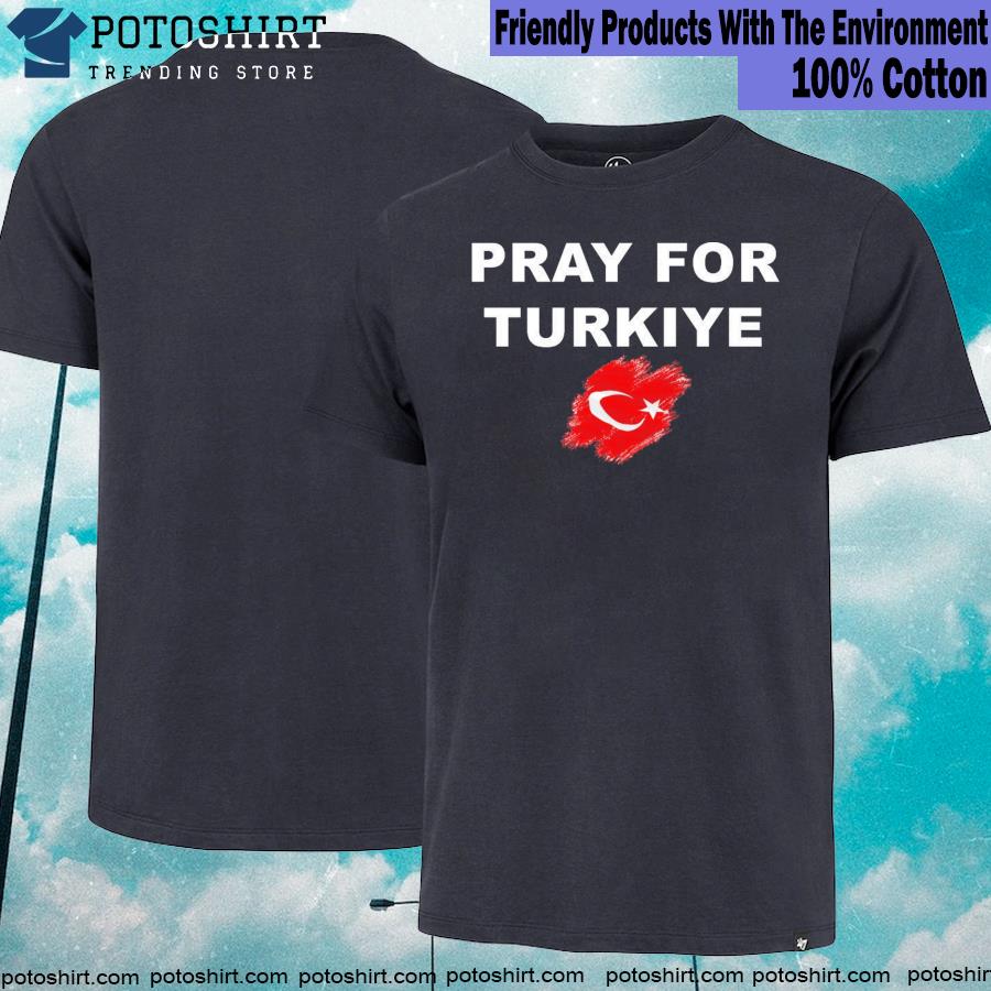 Pray For Turkey Shirt Earthquake