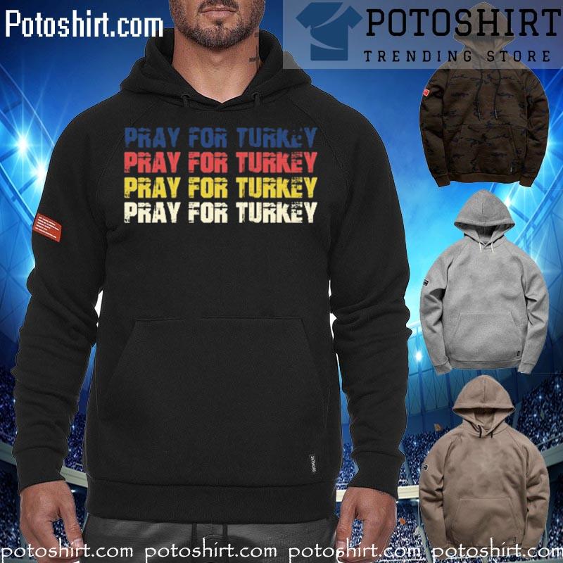 Pray For Turkey T-Shirt hoodiess