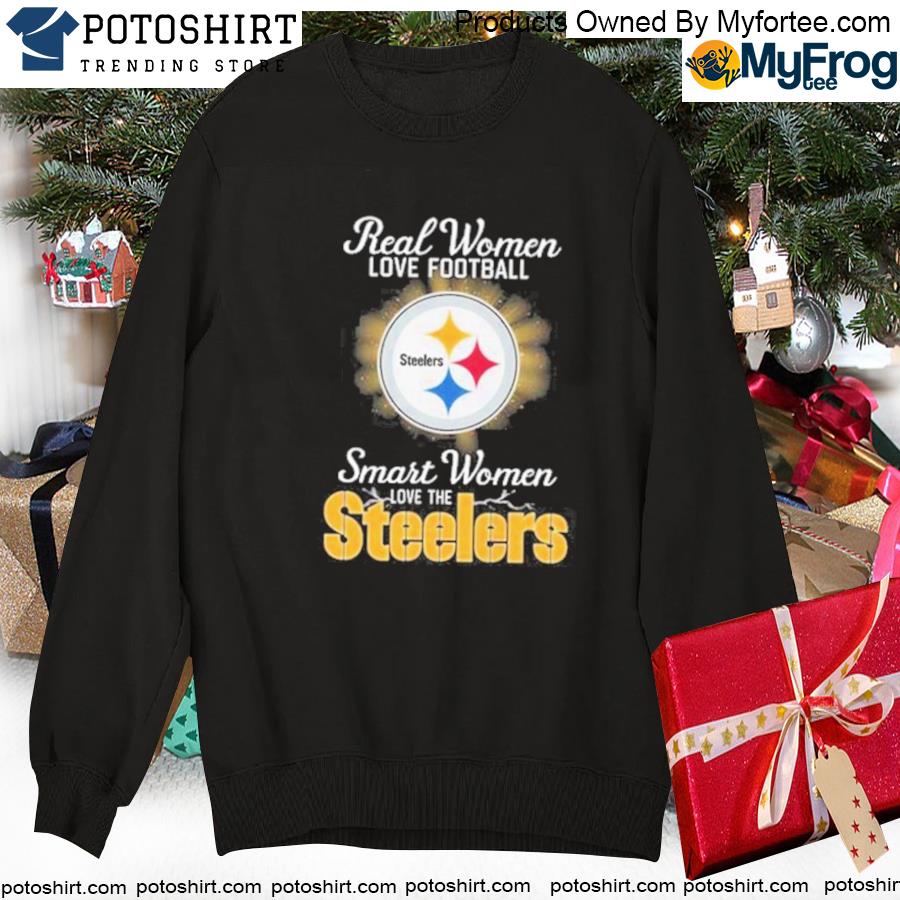 Real Women Love Football Smart Women Love The Pittsburgh Steelers