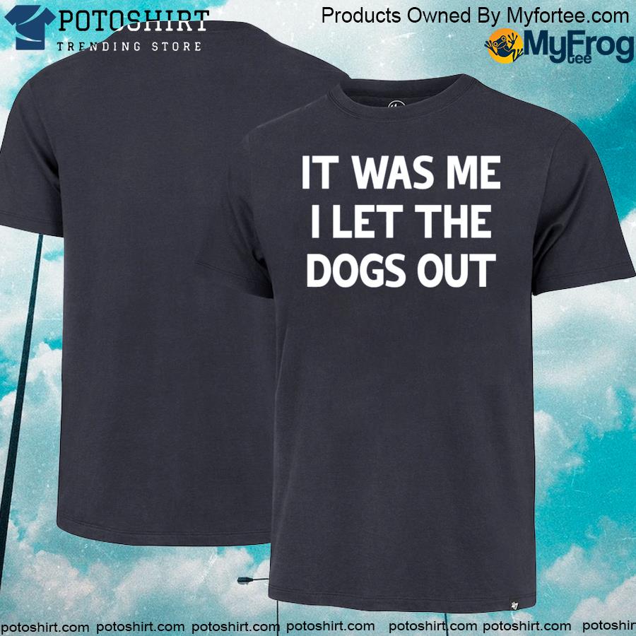 T-shirt Who The Fuck Let The Dogs Out