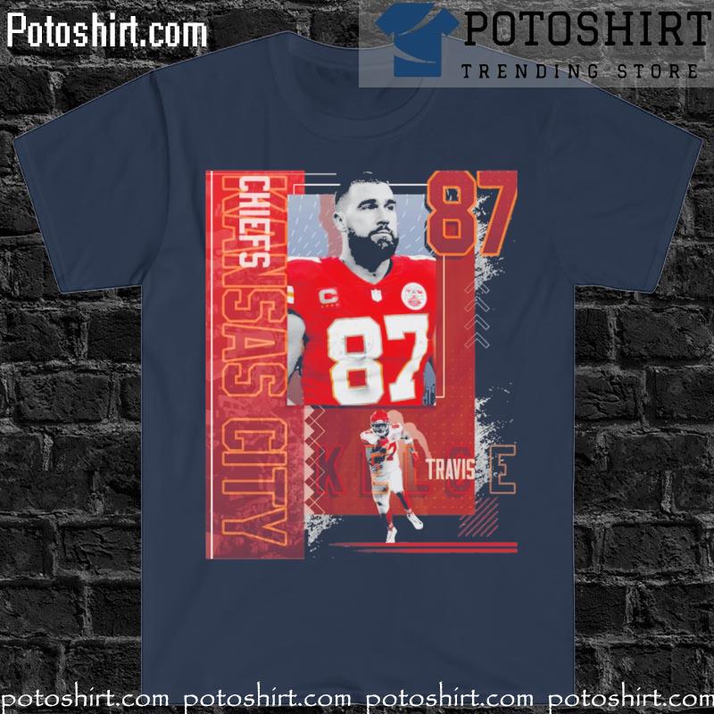 Travis Kelce 87 Kansas City Chiefs player football poster shirt, hoodie,  sweater, long sleeve and tank top