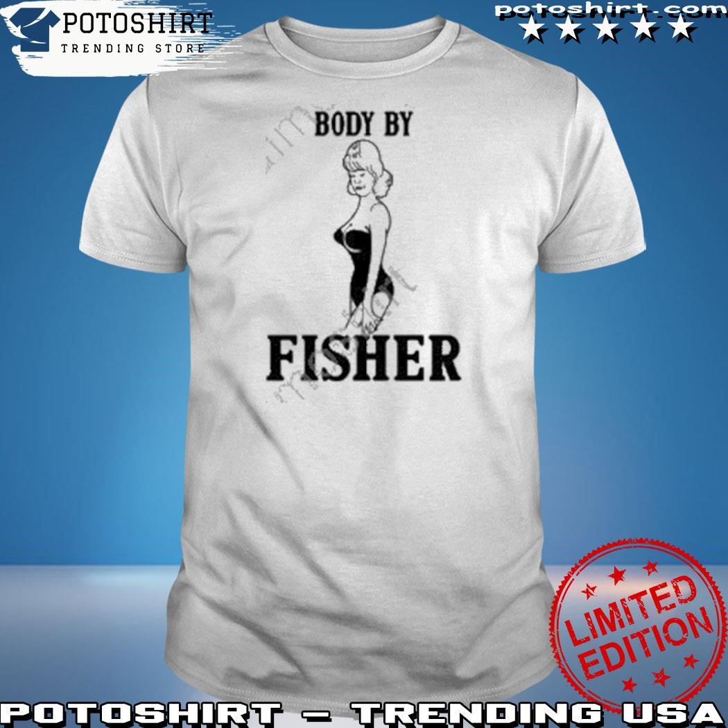 Best body By Fisher T-Shirt