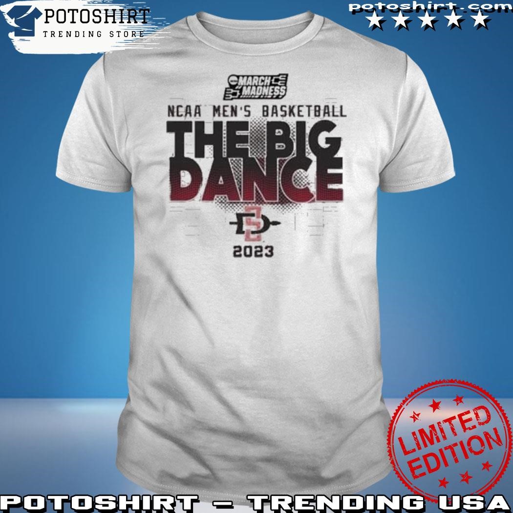Premium sdsu Ncaa Men’S Basketball The Big Dance March Madness 2023 Shirt