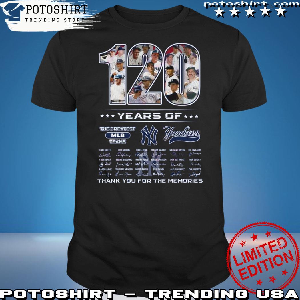 Official 120 Years Of The Greatest MLB Teams New York Yankees Thank You For The Memories T-Shirt