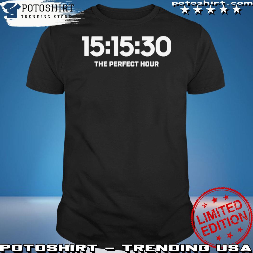 Official 151530 the perfect hour shirt
