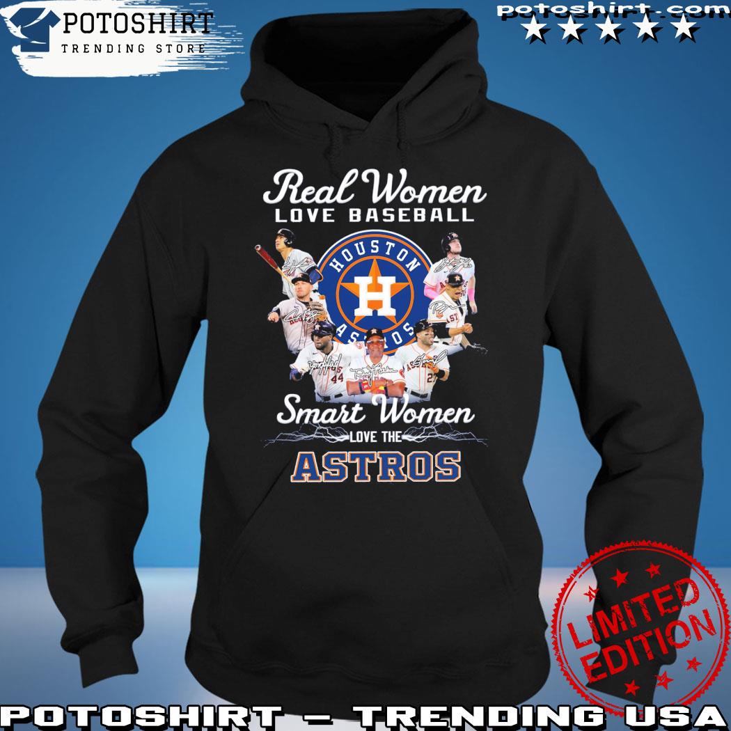 Official houston Astros Real Women Love Baseball Smart Women Love