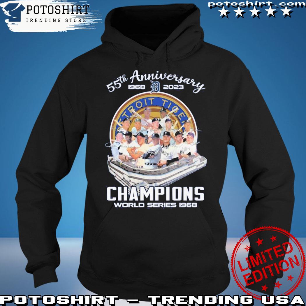 Official 55th anniversary 1968 2023 detroit tigers champions world series  1968 shirt, hoodie, sweater, long sleeve and tank top