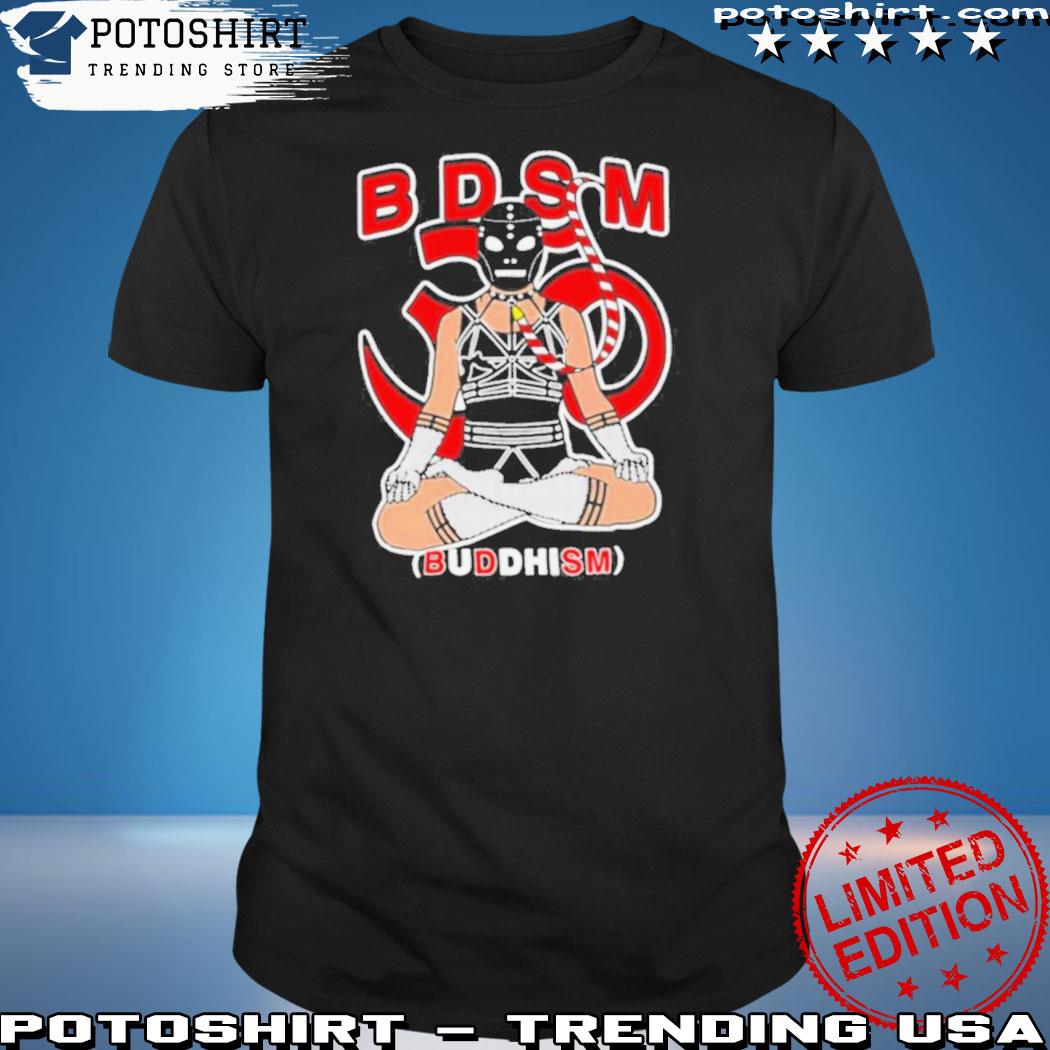 Official b.D.S.M. Buddhism art shirt