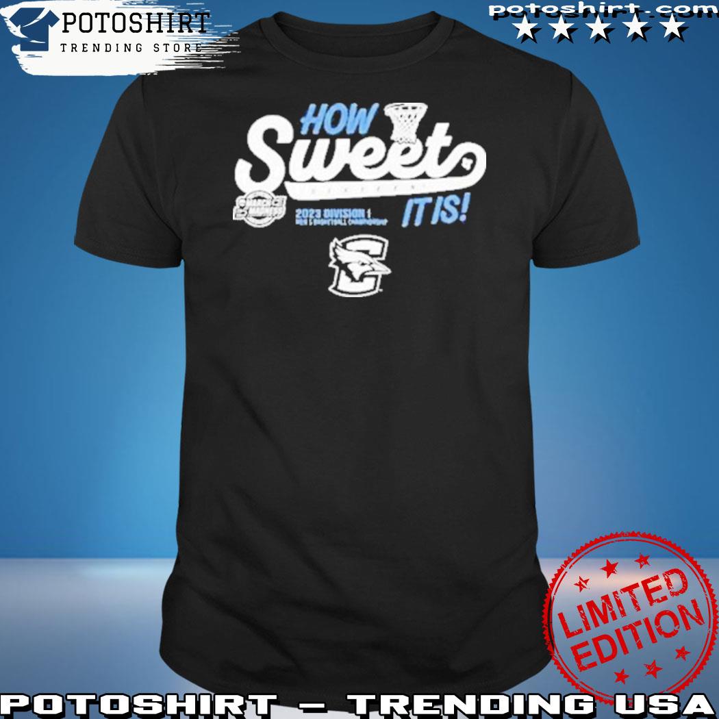 Official creighton Bluejays How Sweet Sixteen 2023 Division I Men’S Basketball Championship It Is Shirt
