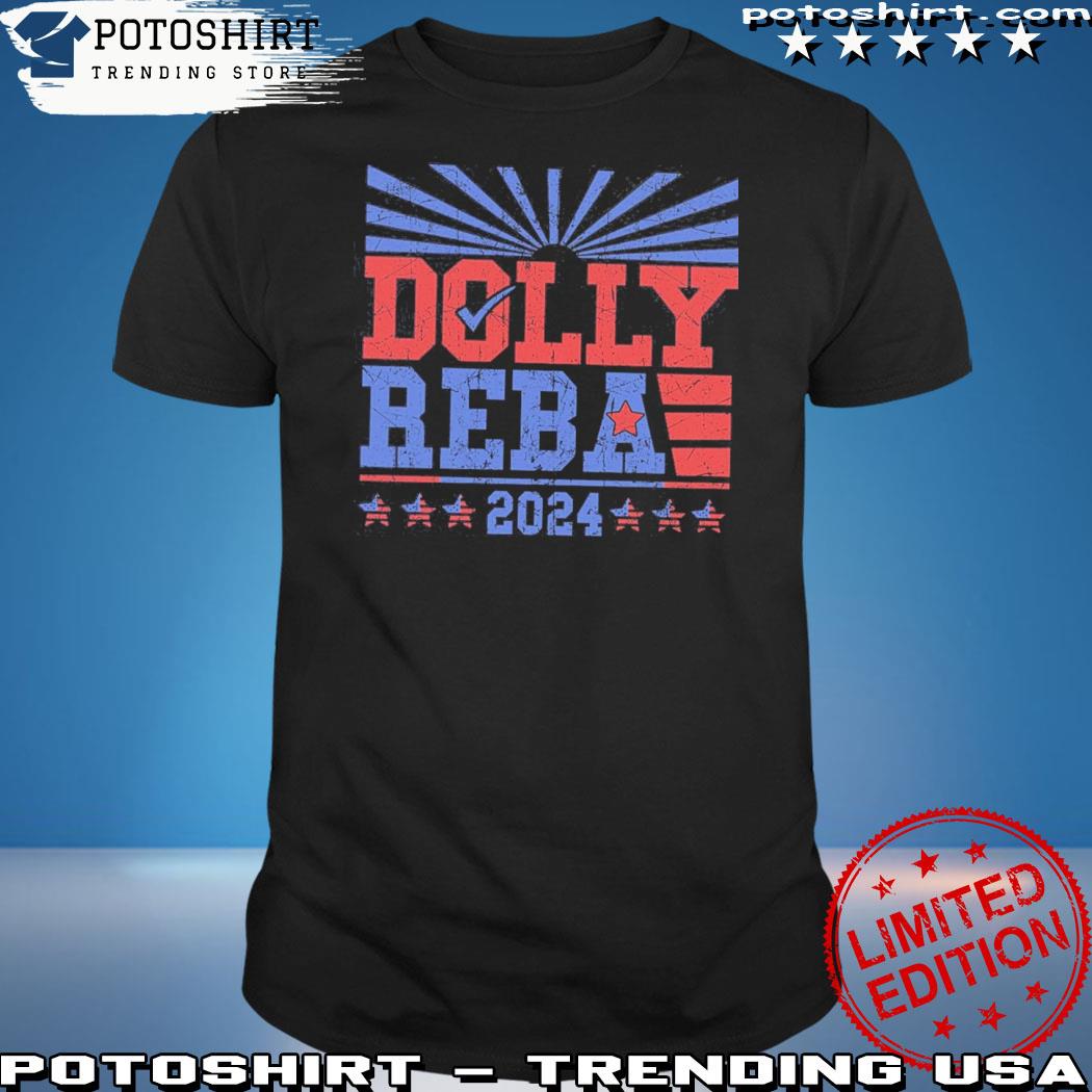 Official dolly Reba 2024 For President Vintage Shirt