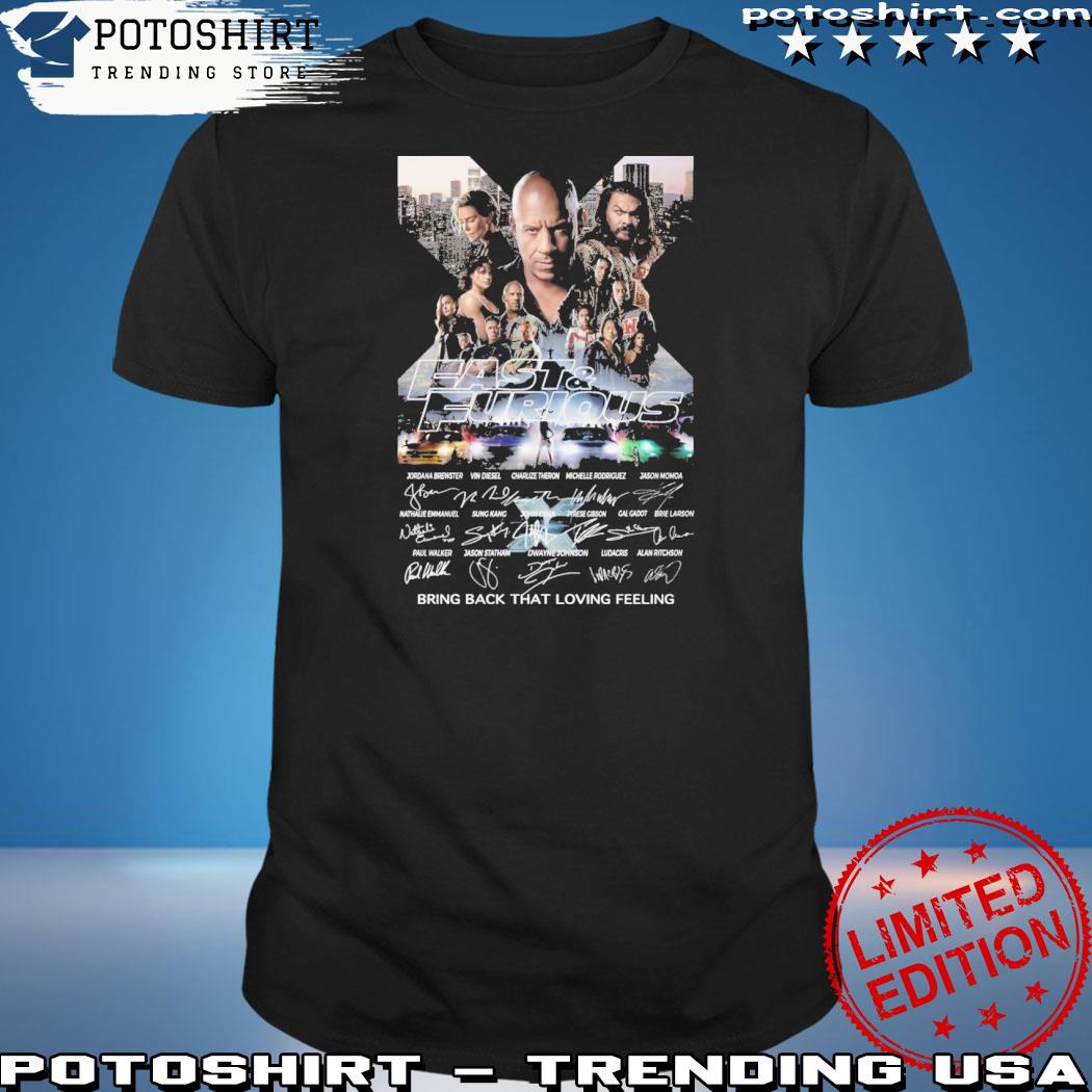 Official fast & Furious Bring Back That Loving Feeling 2023 T-Shirt