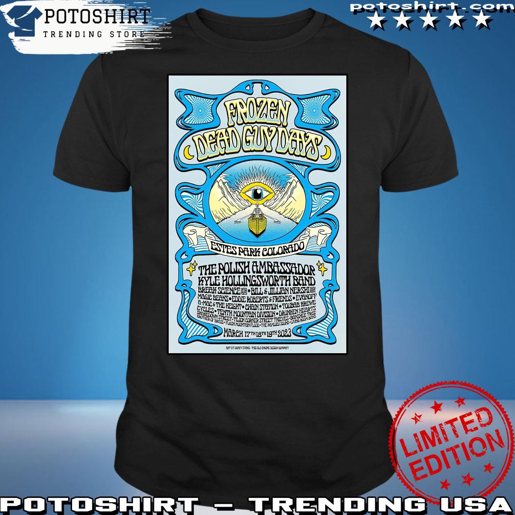 Official frozen dead guy days march 17 18 19 2023 Estes Park CO poster 2023 t-2023 t-shirt