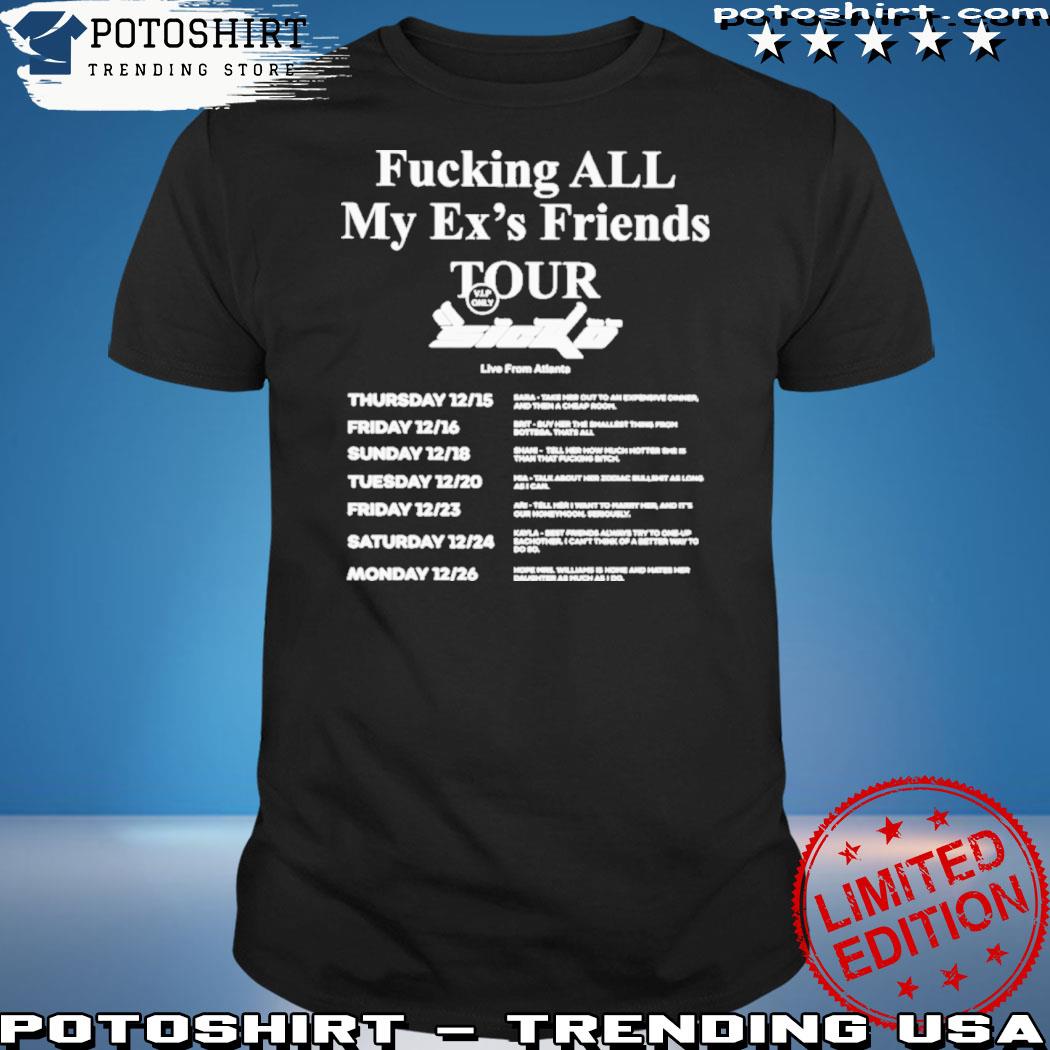 Official fucking all my ex's friends tour shirt