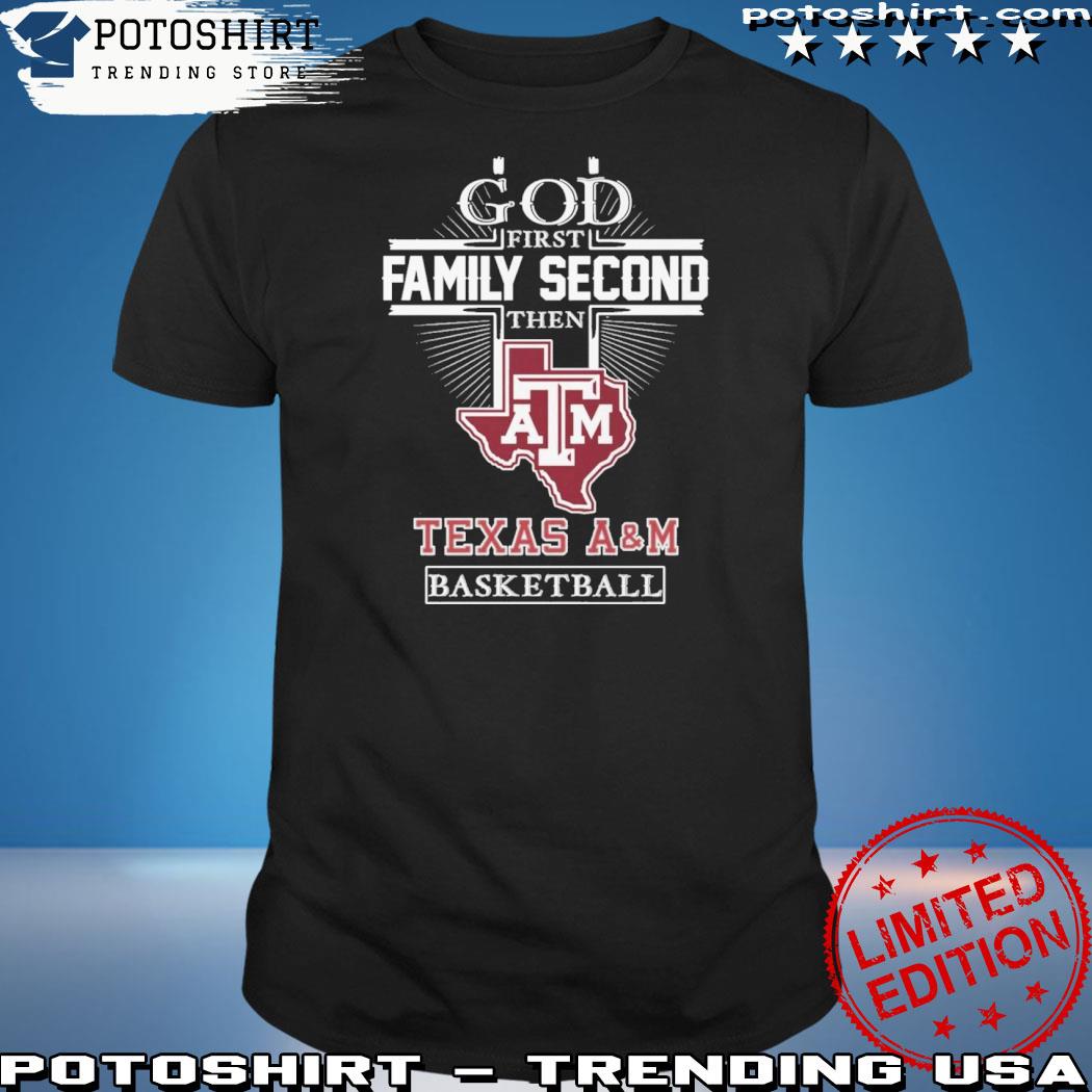 Official god First Family Second ATM Texas A&M Basketball T-Shirt