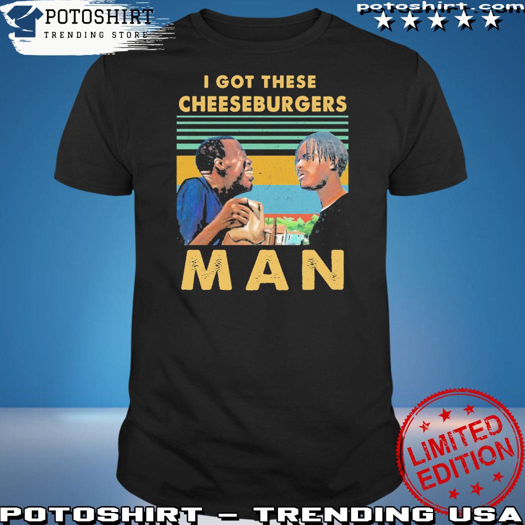 Official i got these cheeseburgers man vintage shirt