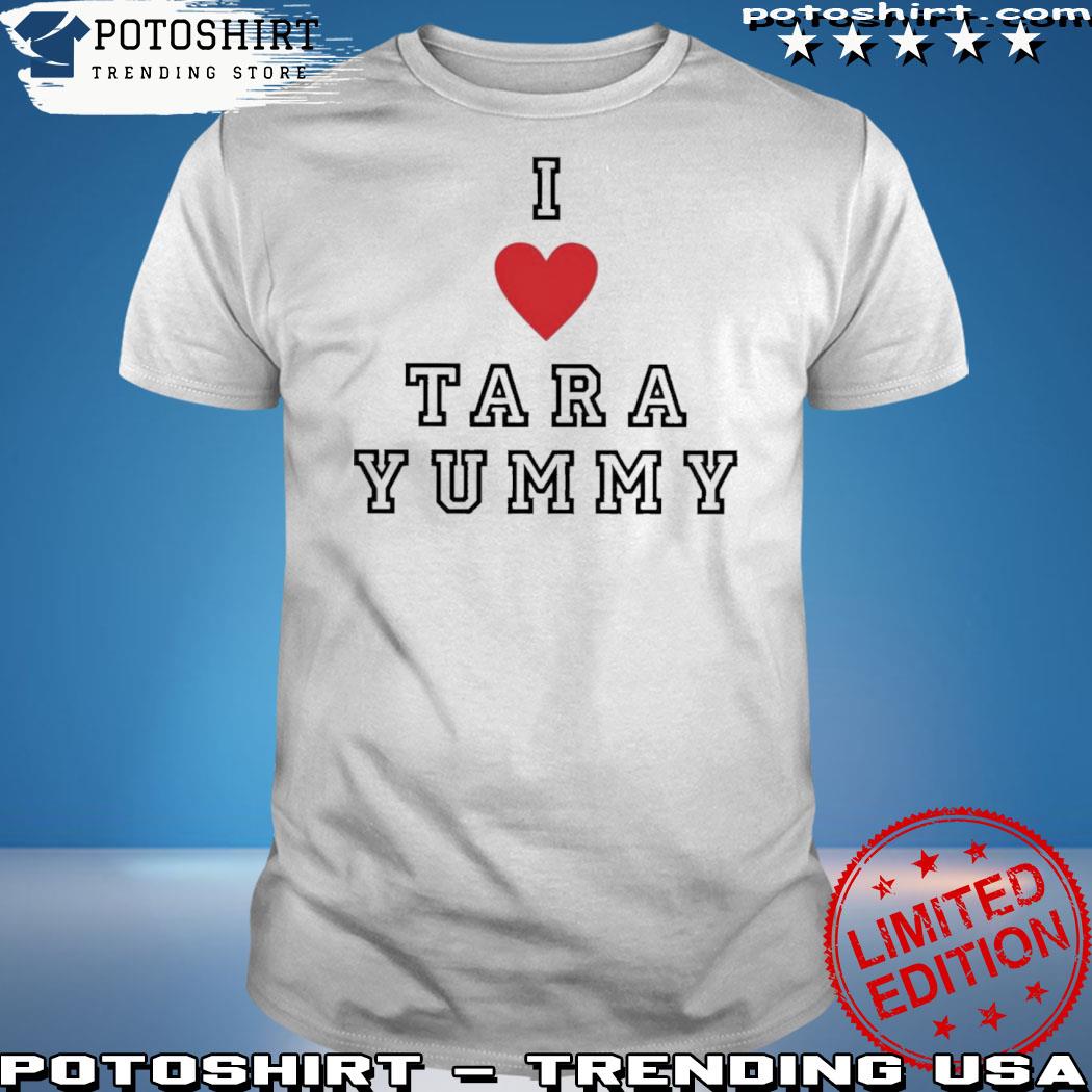 Official i Love Tara Yummy Shirt