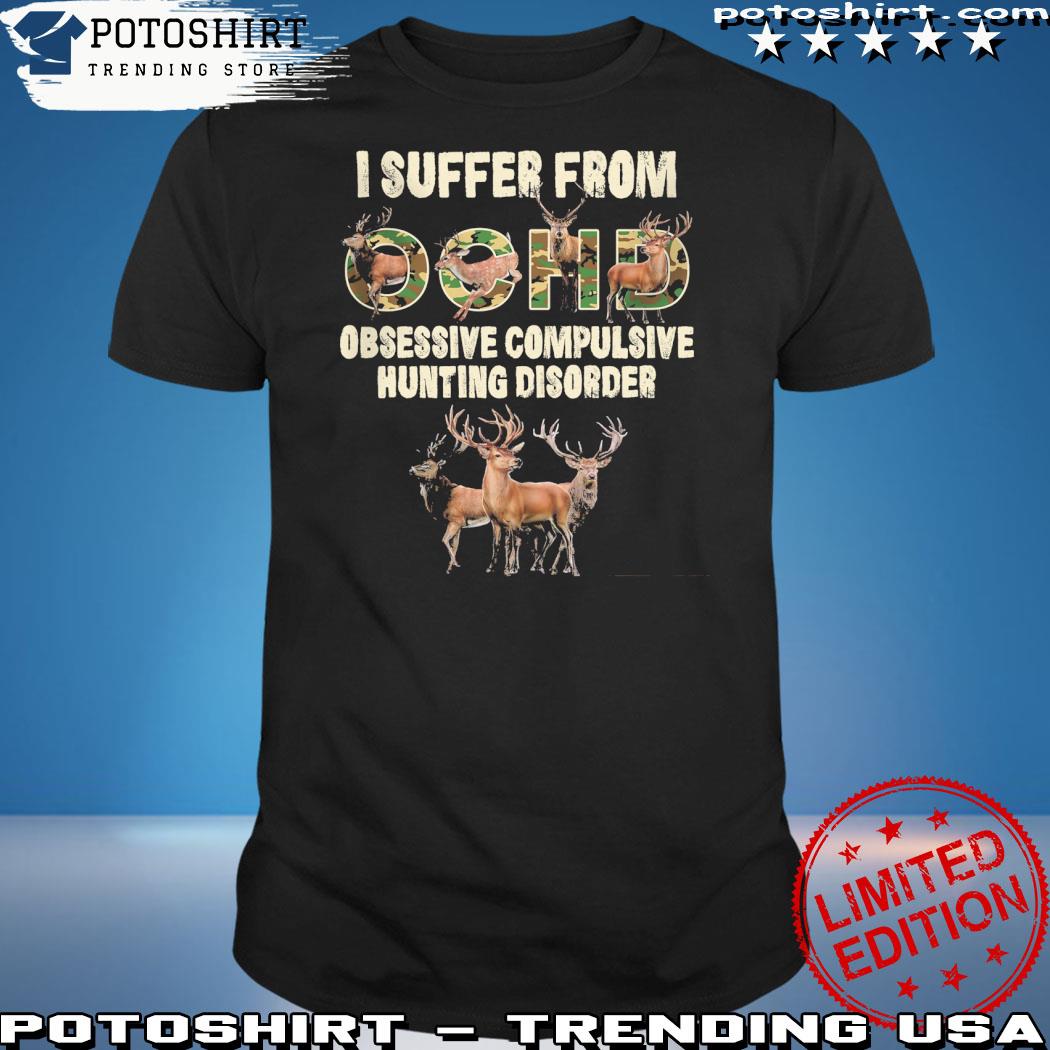 Official i suffer from ochd obsessive compulsive hunting disorder shirt