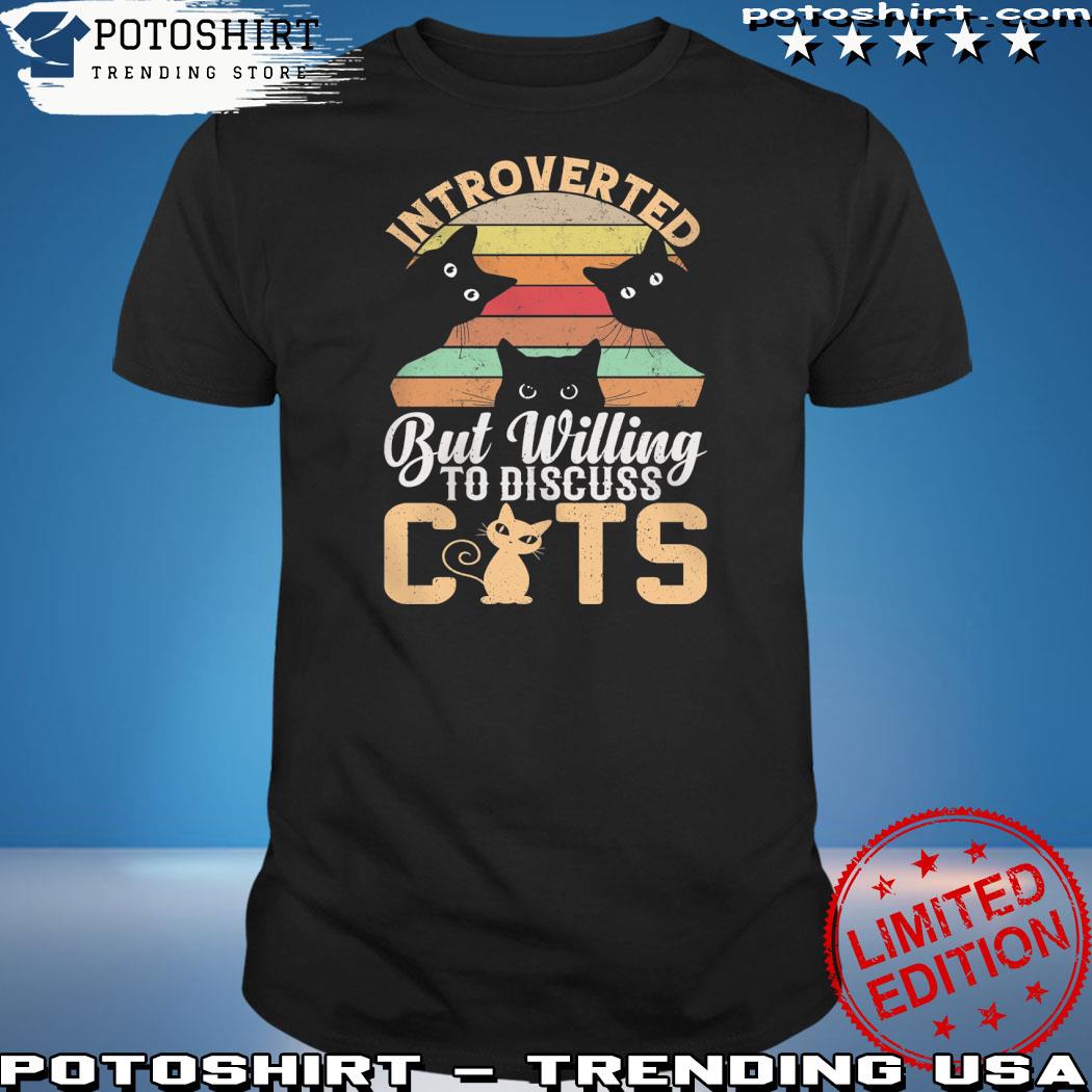 Official introverted but willing to discuss cats vintage shirt