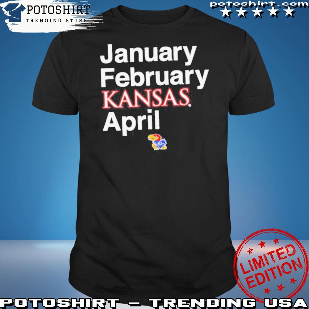 Official january February Kansas Jayhawks April 2023 shirt