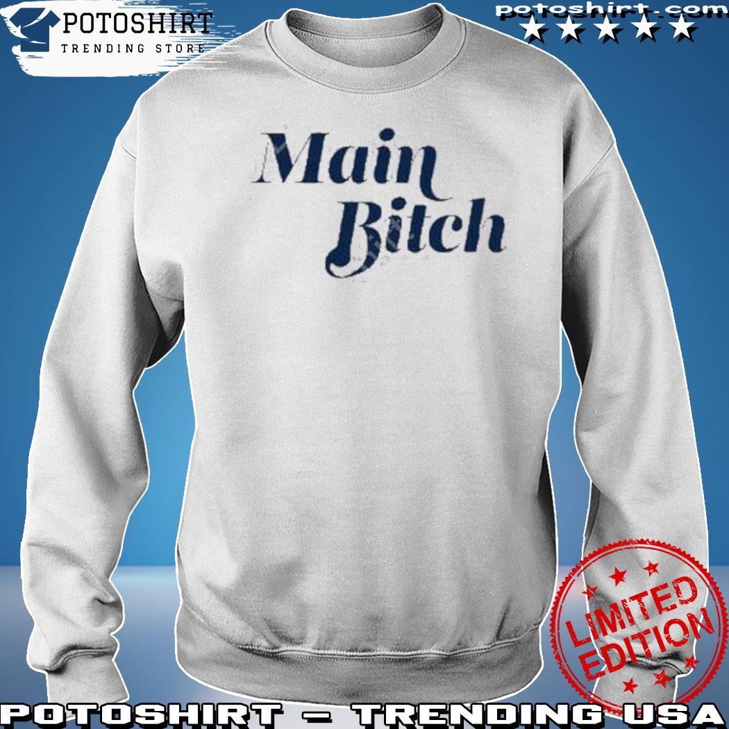 Official kerry Washington Wearing Main Bitch 2023 Shirt sweatshirt