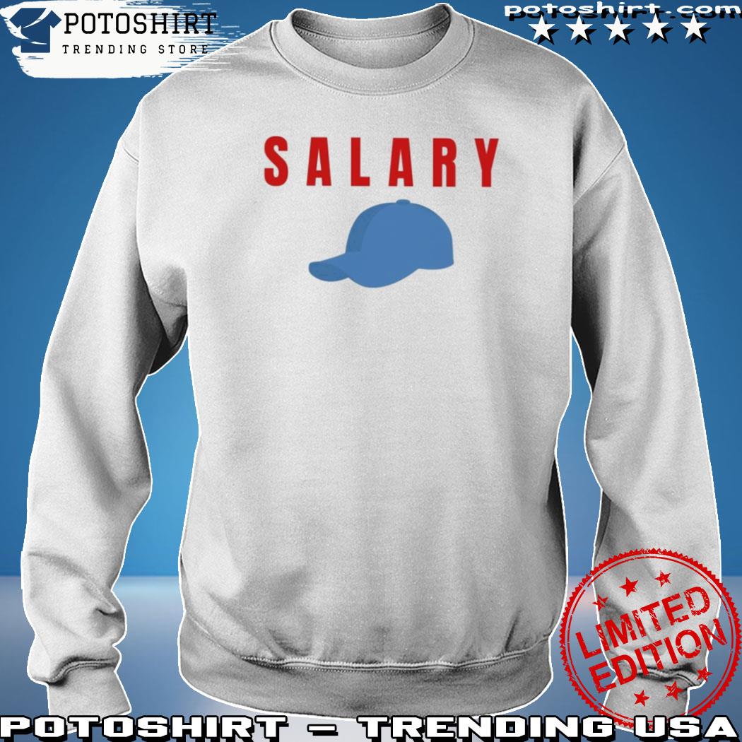 Kyle Crabbs Wearing Salary shirt, hoodie, sweater, long sleeve and tank top