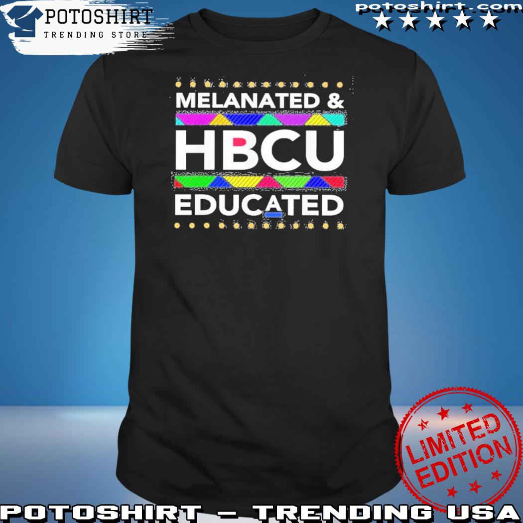 Official melanated hbcu educated shirt
