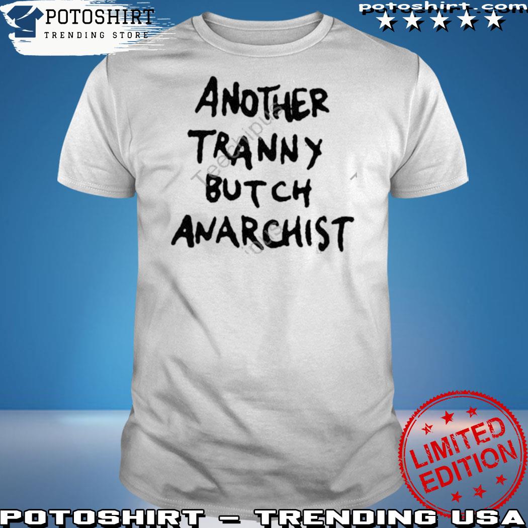 Official militant transgirl another tranny butch anarchist shirt