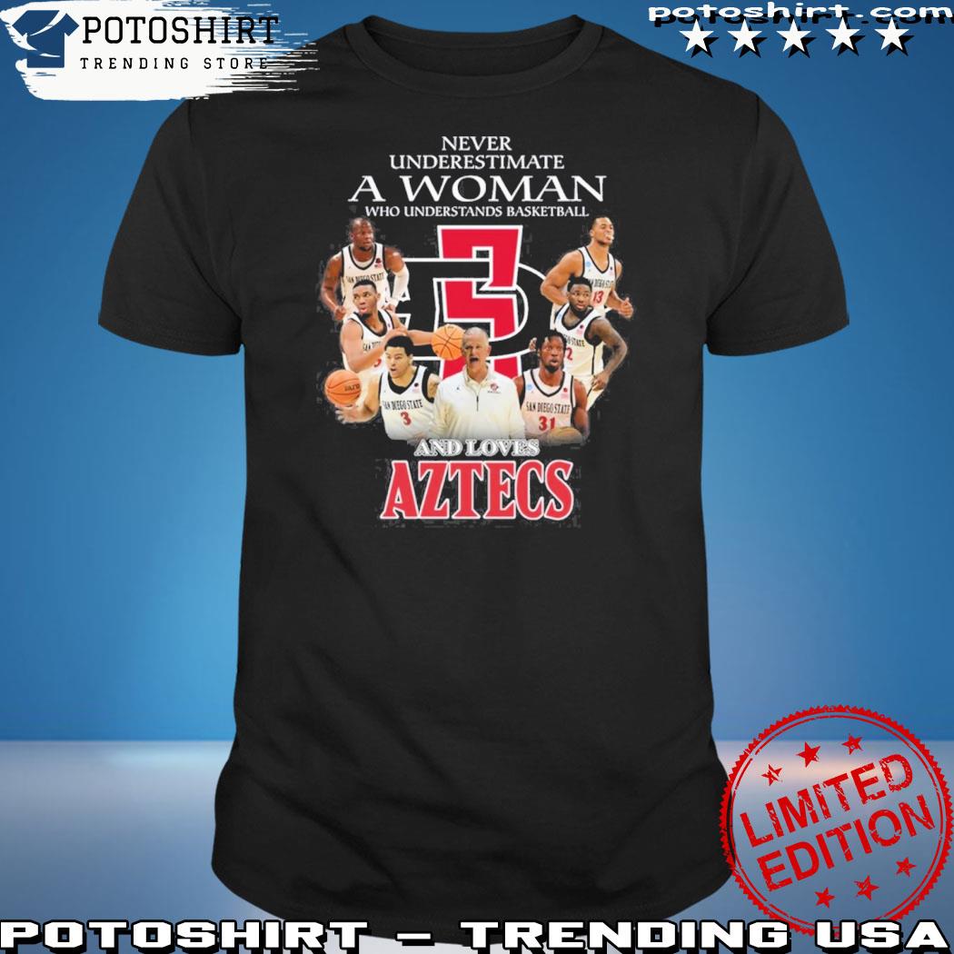 Official never Underestimate A Woman Who Understands Basketball And Loves San Diego State Aztecs T-Shirt