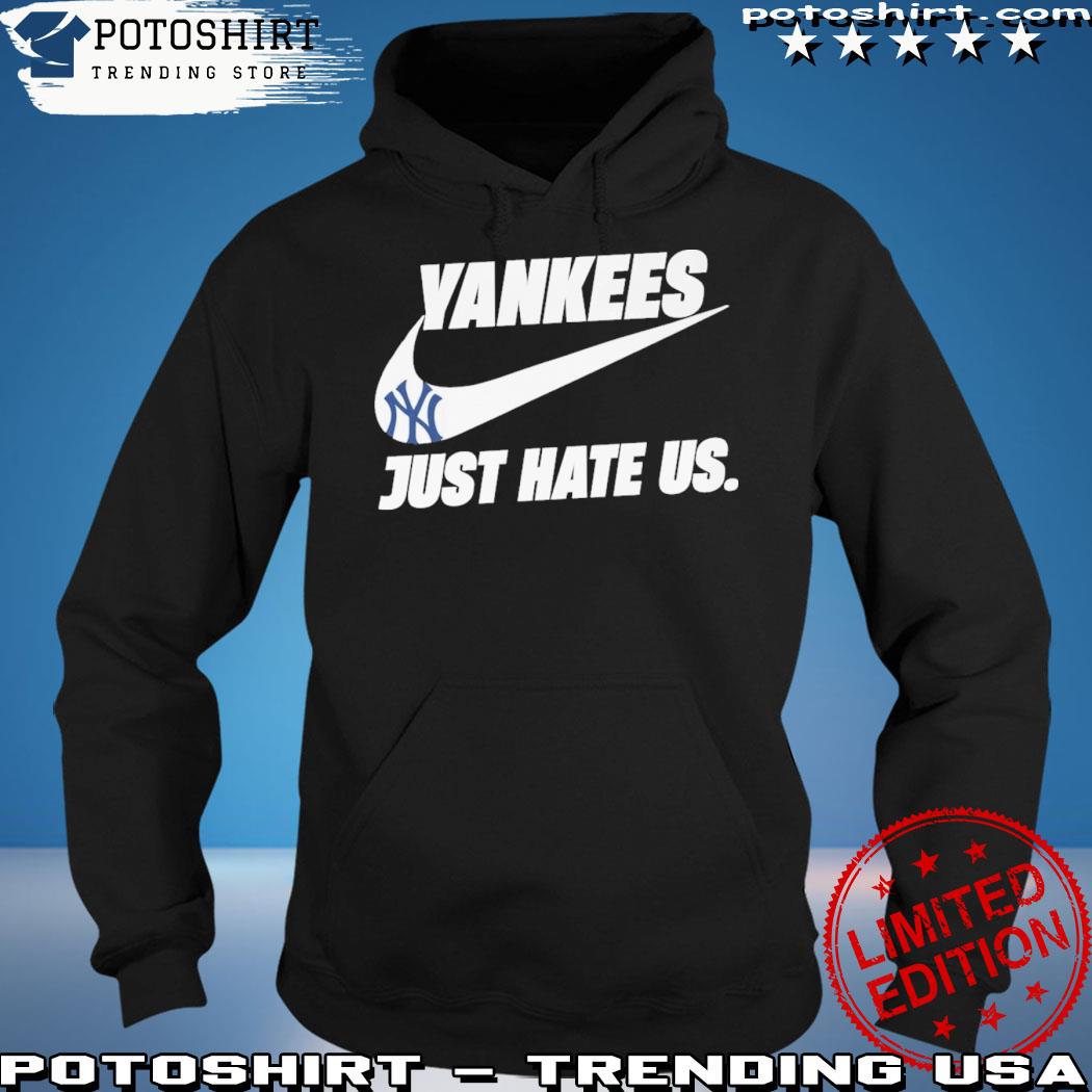 New York Yankees Nike Just Hate Us Logo 2023 Shirt, hoodie