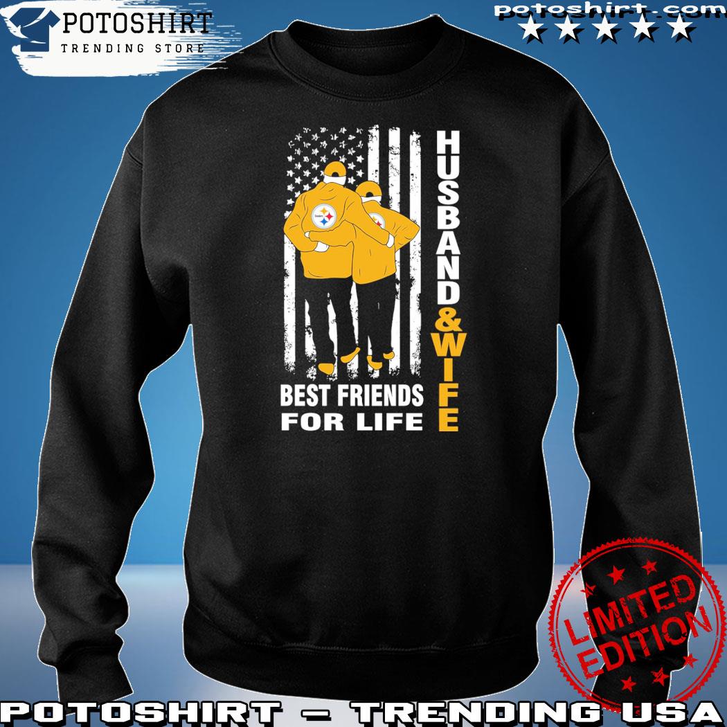 Official pittsburgh Steelers Best Friends For Life Husband And Wife shirt,  hoodie, sweater, long sleeve and tank top