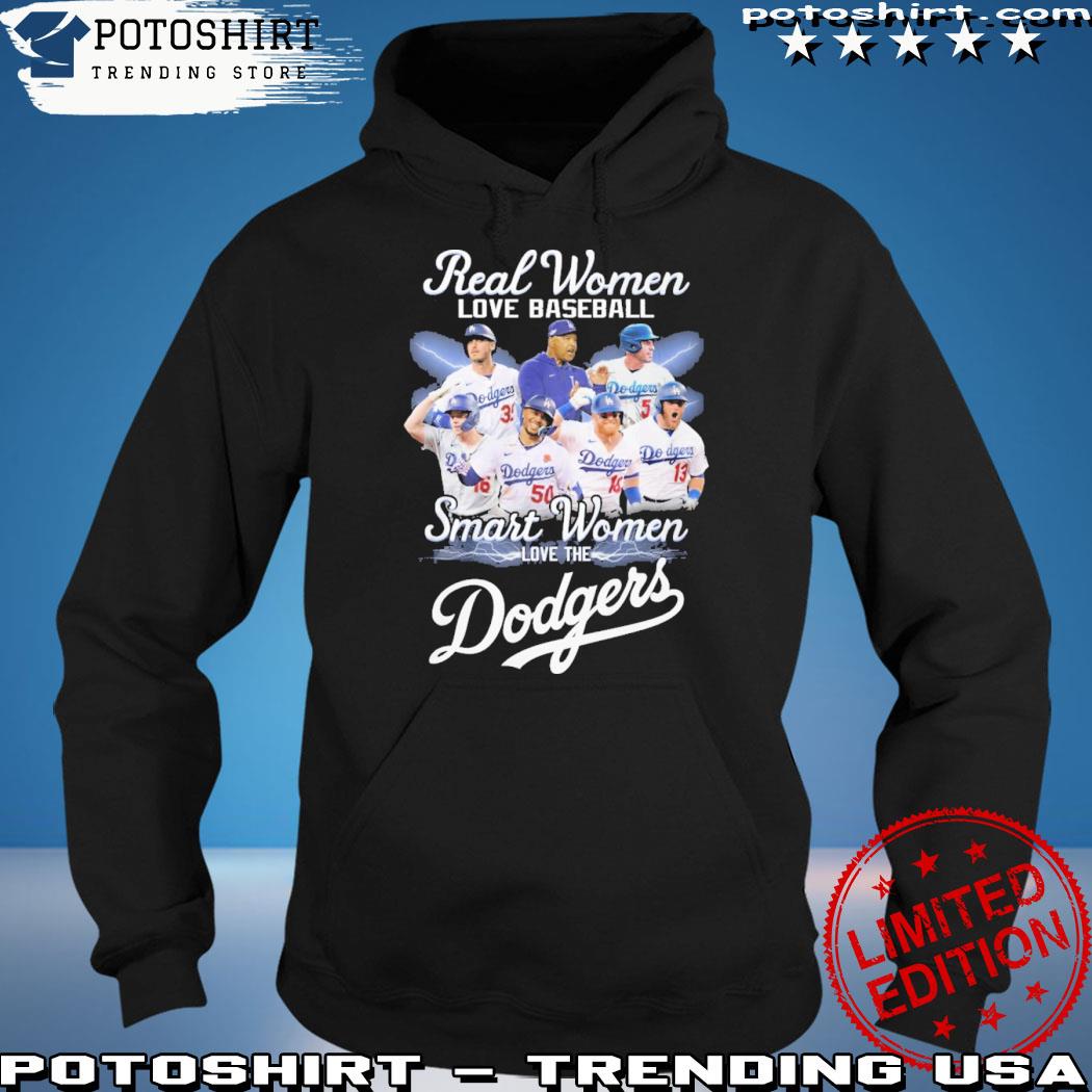 Real Women Love Baseball Teams Smart Women Love The Dodgers Shirt