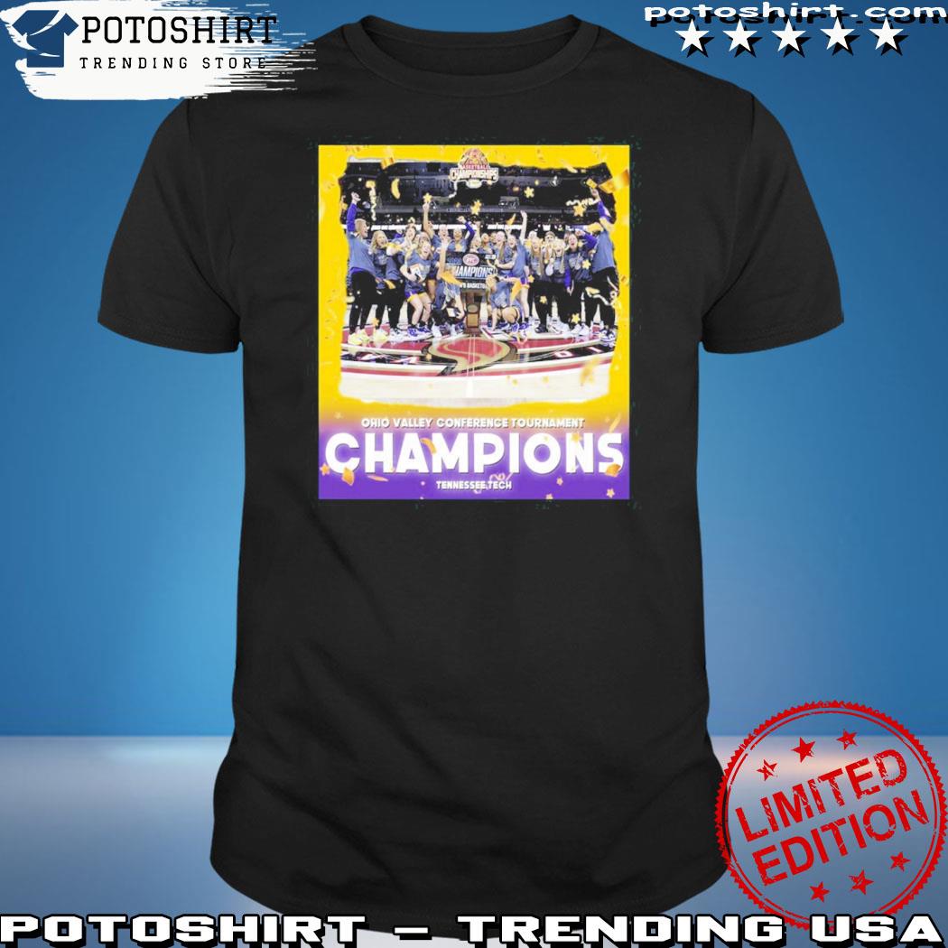 Official tennessee Tech Women's Basketball Are 2023 Ohio Valley Conference Tournament Champions Shirt