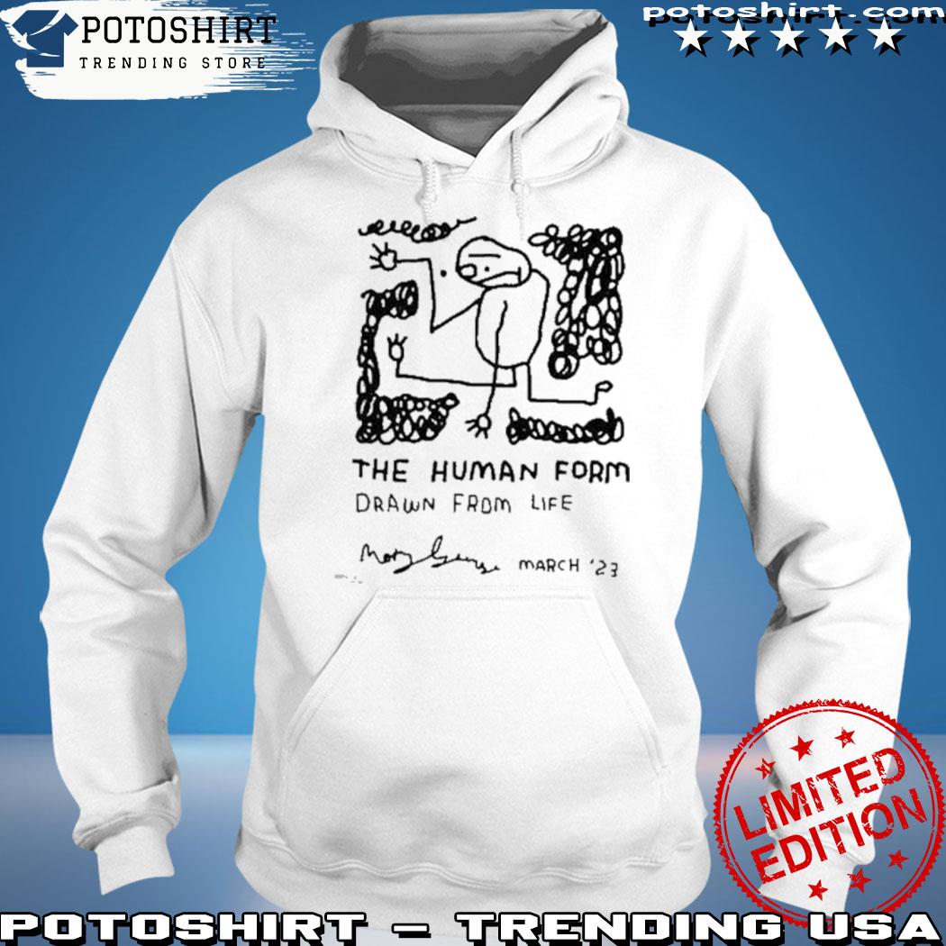Official the Human Form Drawn From Life March 23 2022 Shirt hoodie