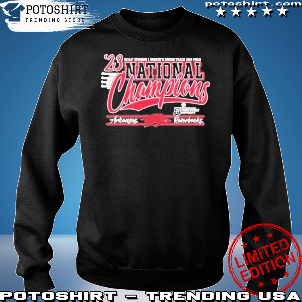 Official university Of Arkansas Women’s Indoor Track & Field 2023 National Champions Shirt sweatshirt