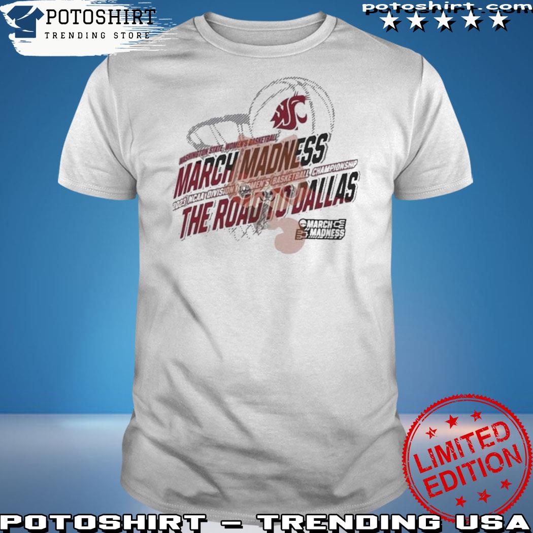 Official washington State Women’s Basketball 2023 NCAA March Madness Road To Dallas Shirt
