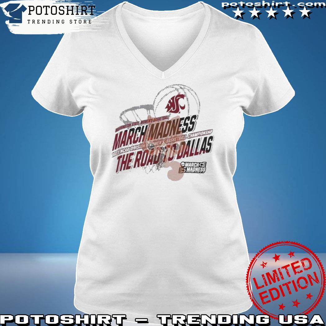Official washington State Women’s Basketball 2023 NCAA March Madness Road To Dallas Shirt woman shirt