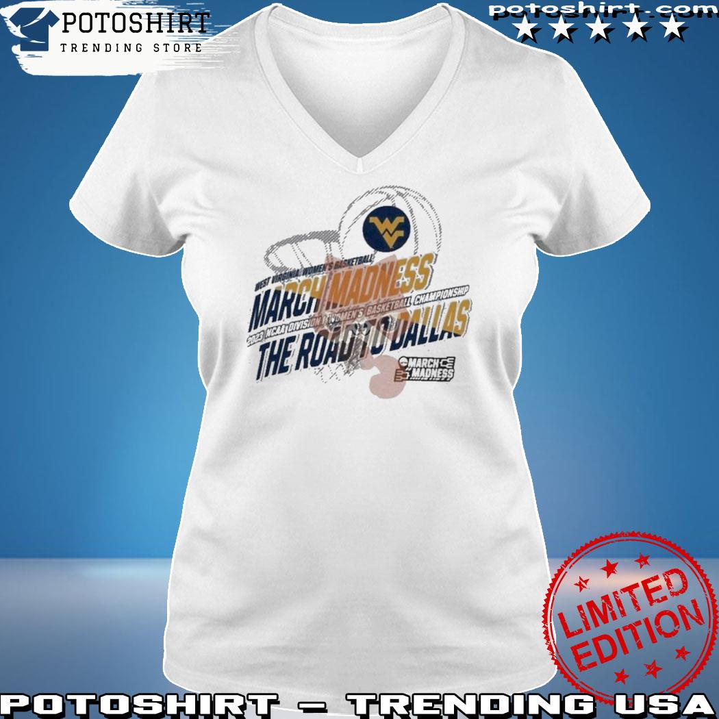 Official west Virginia Women’s Basketball 2023 NCAA March Madness Road To Dallas Shirt woman shirt