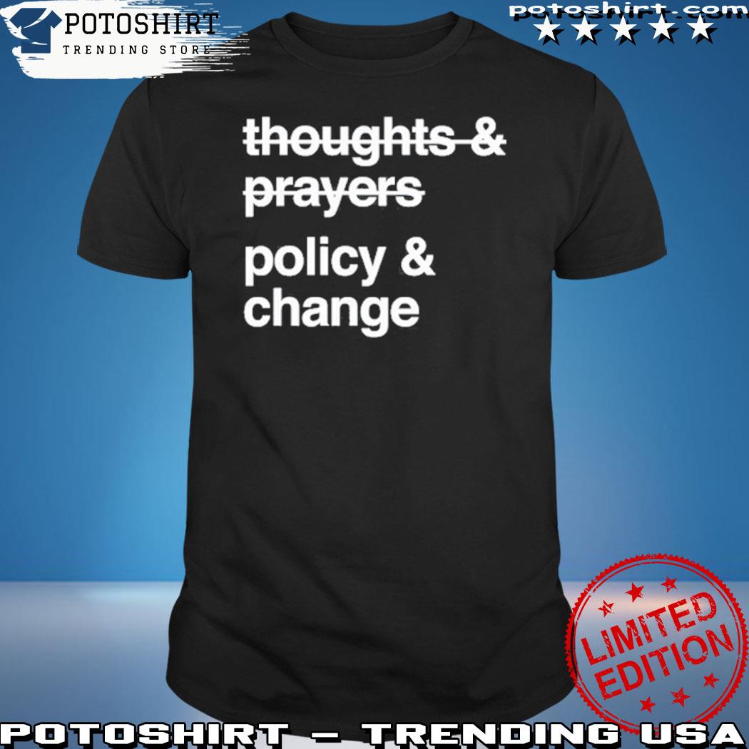 Official whoopi Goldberg Thoughts Prayers Policy Change shirt