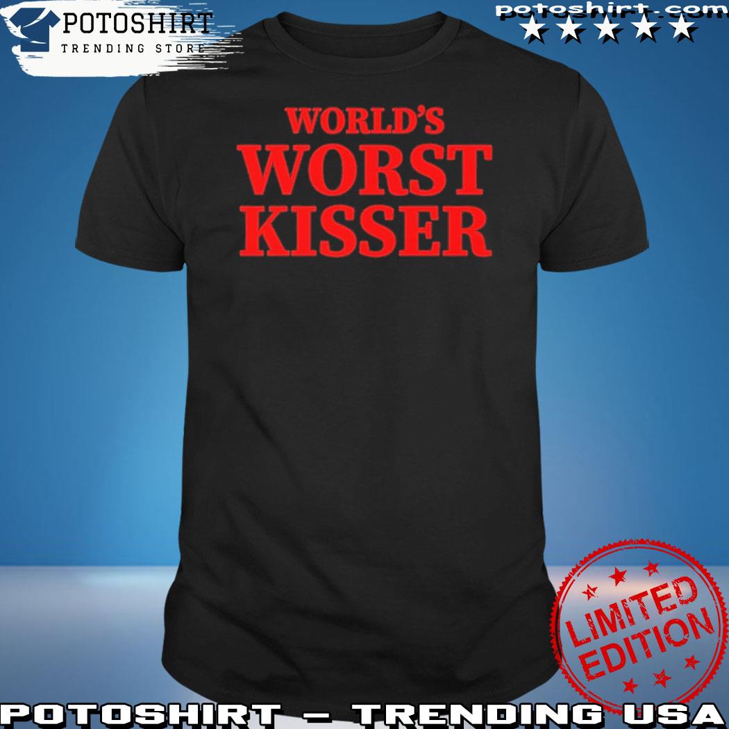 Official world's worst kisser 2023 shirt