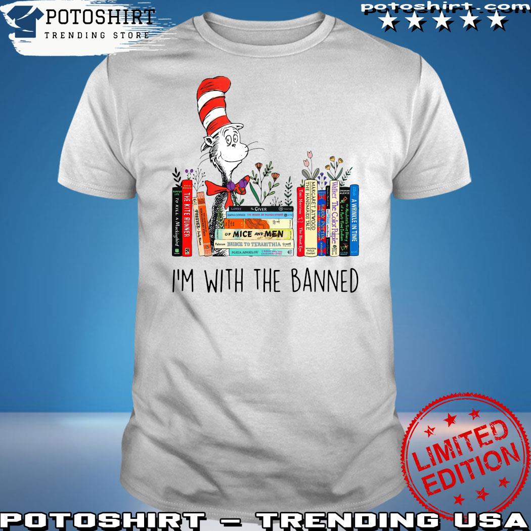 Dr Seuss I'm with the banned Books 2023 shirt