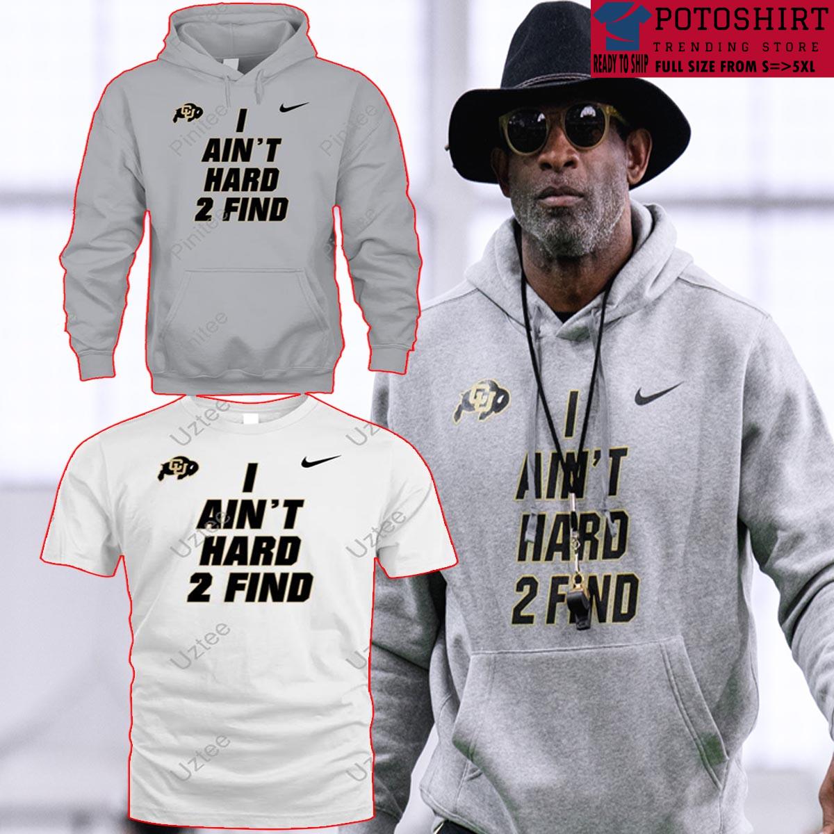 Cubuffs Coach Prime I Ain't Hard to Find Win Hoodie, Pants -   Worldwide Shipping