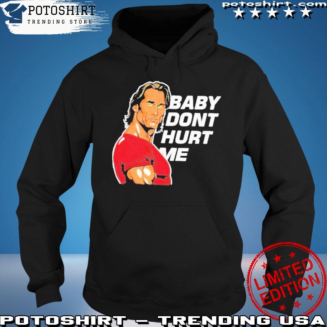 Mikeohearn Baby Dont Hurt Me Shirt hoodie