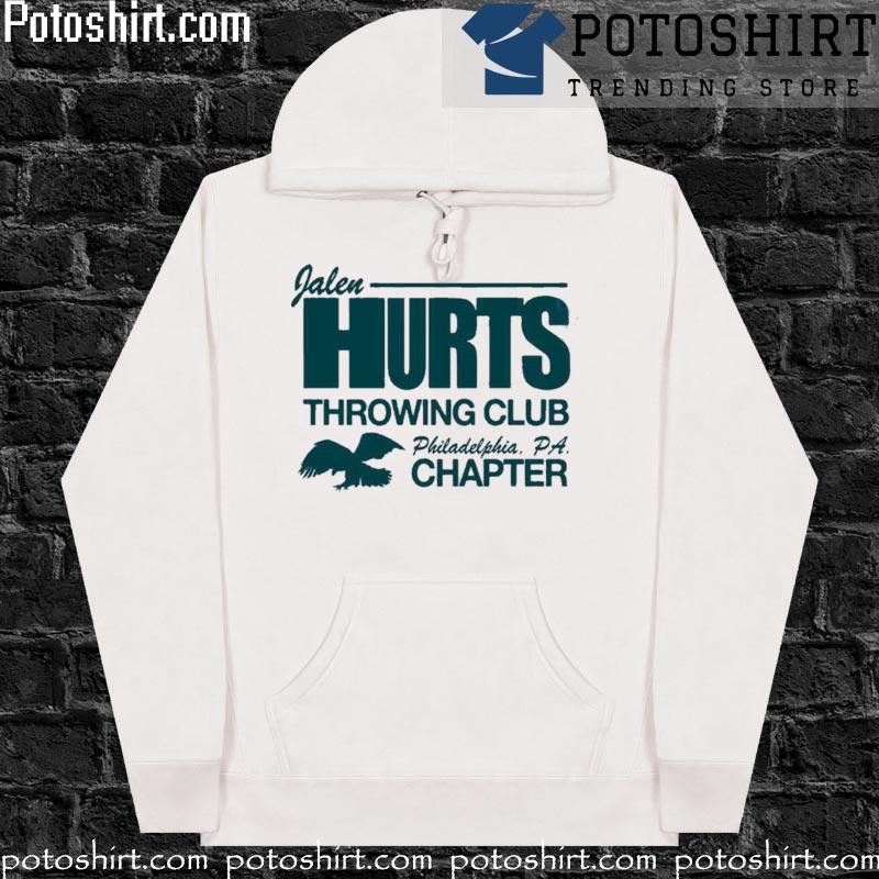 Jalen Hurts Throwing Club Philadelphia PA Chapter shirt, hoodie, sweater,  long sleeve and tank top