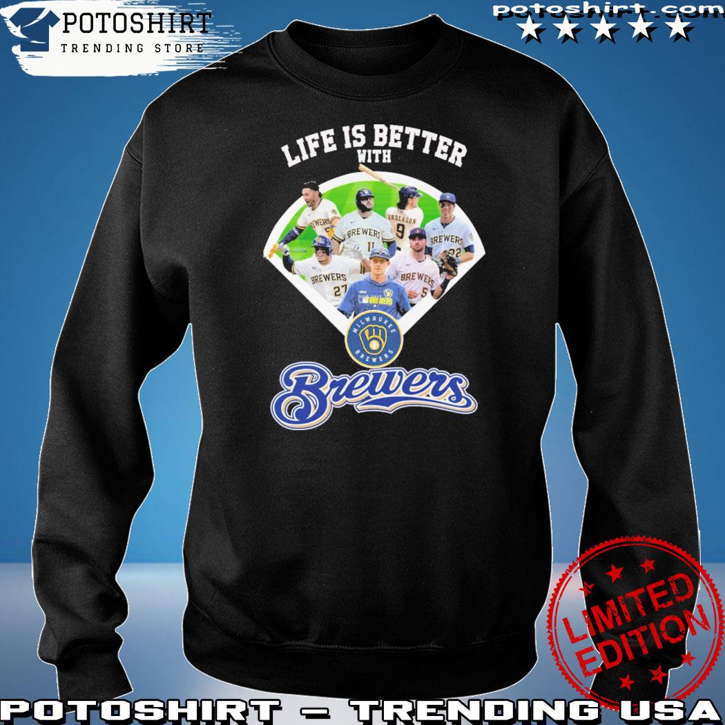 Official 2023 Life Is Better With Milwaukee Brewers shirt, hoodie, sweater, long  sleeve and tank top